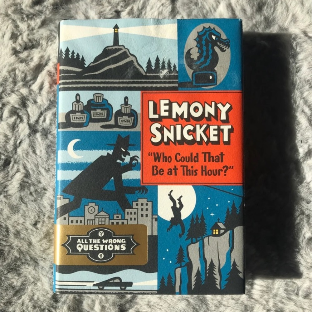 Who Could That be at This Hour by Lemony Snicket